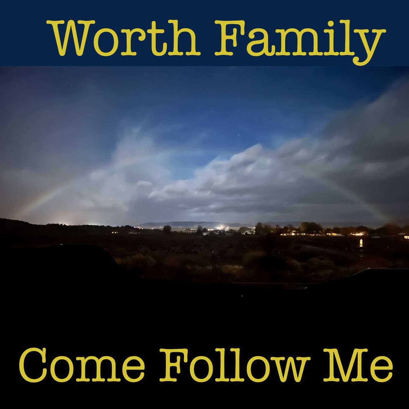 Worth Family Come Follow Me