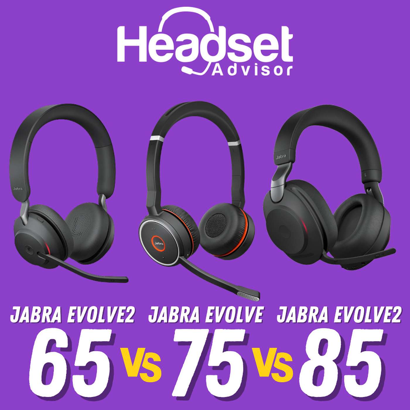 Jabra Evolve2 65 Vs. Evolve 75 Vs. Evolve2 85 Jabra Evolve2 65 Vs. Evolve 75 Vs. Evolve2 85