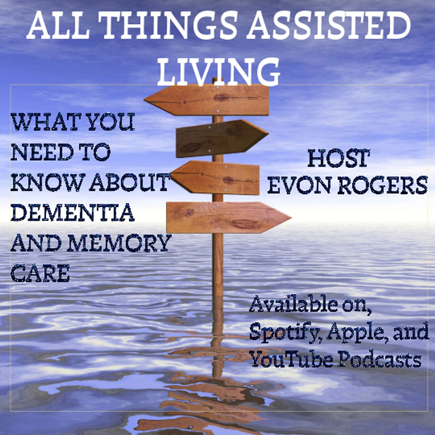 All Things Assisted Living Podcast
