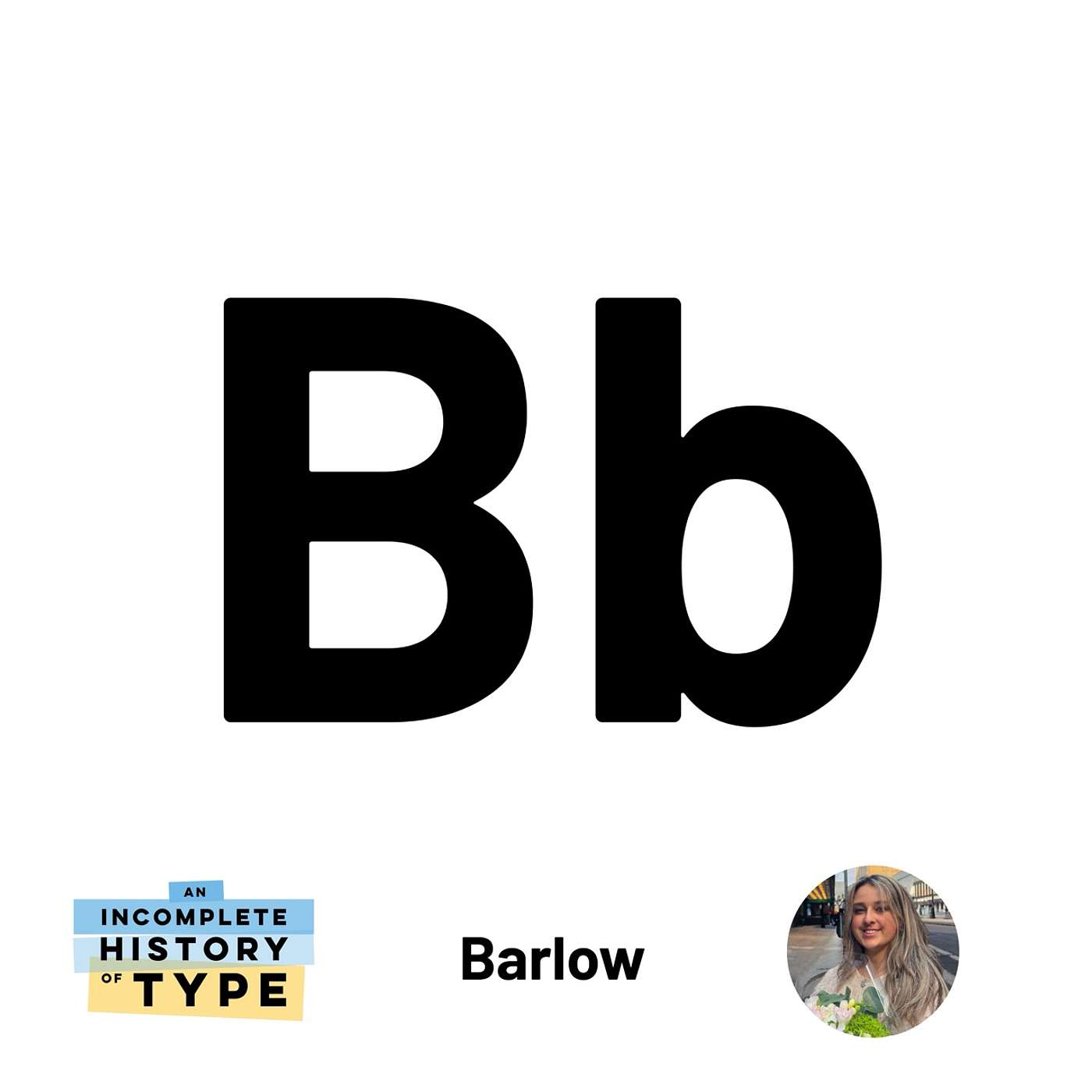 Barlow: An Incomplete History of Type