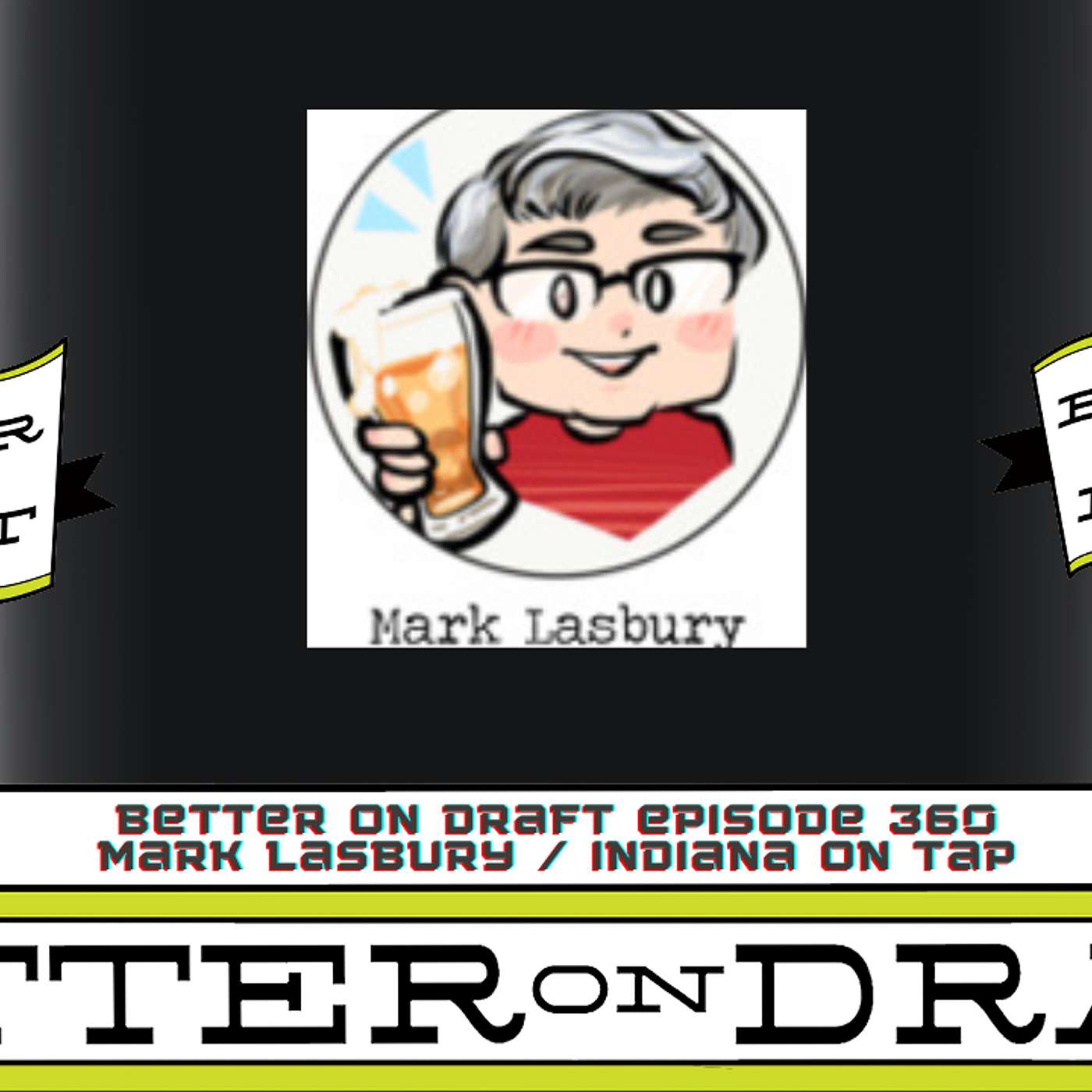 Better on Draft 360 | Mark Lasbury of Indiana On Tap