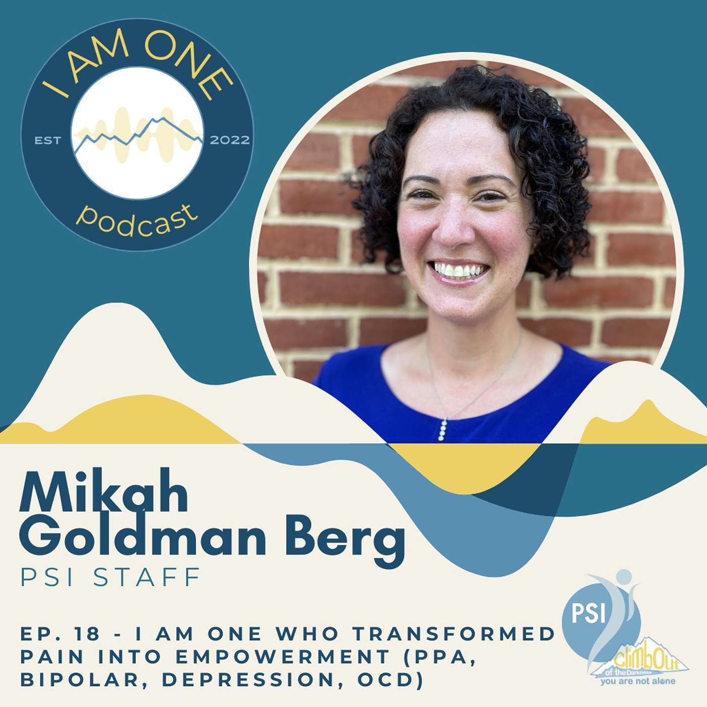 MIKAH GOLDMAN BERG: I AM ONE Who Transformed Pain into Empowerment (PPA, Bipolar, Depression, OCD)