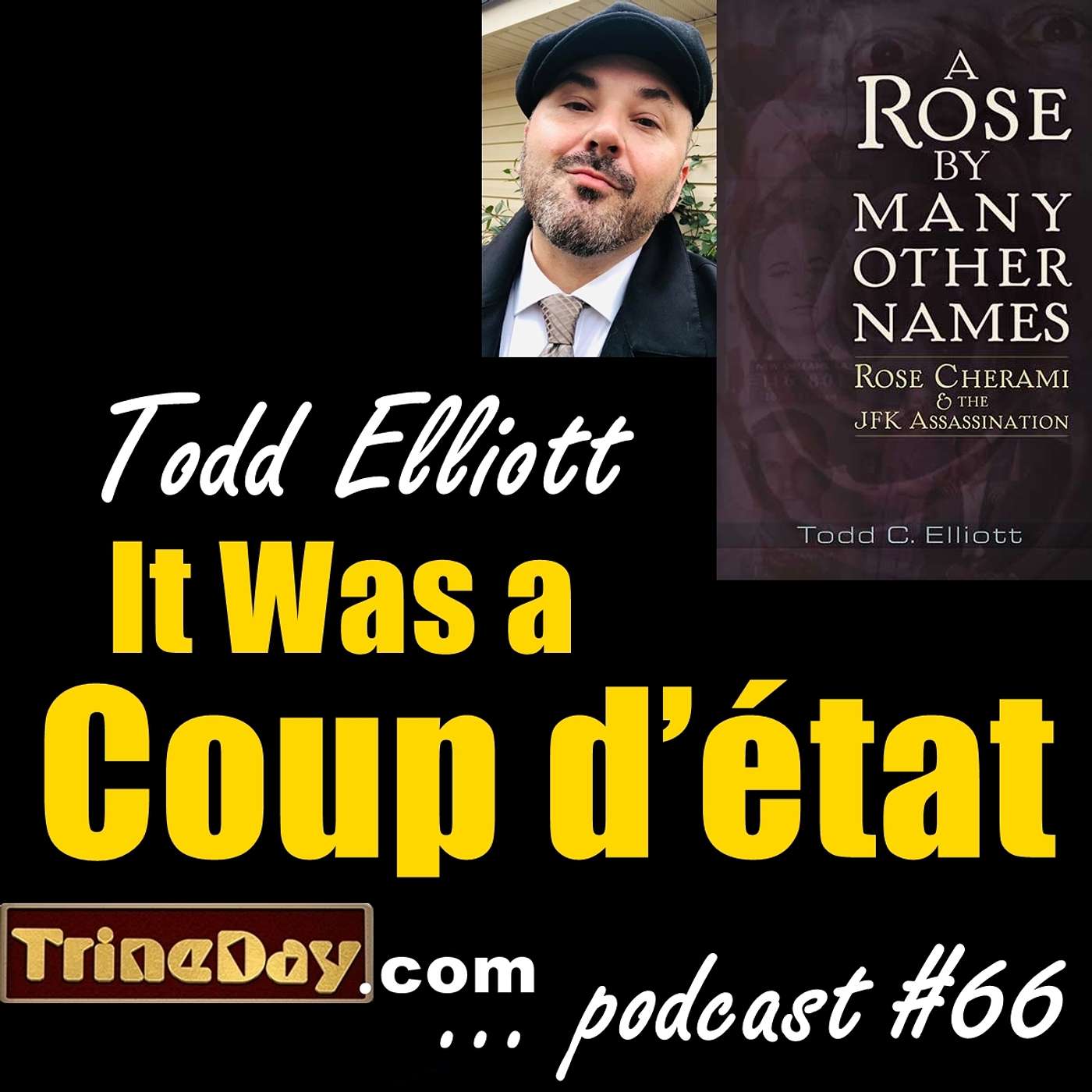 66. Todd Elliott: It Was a Coup d’état