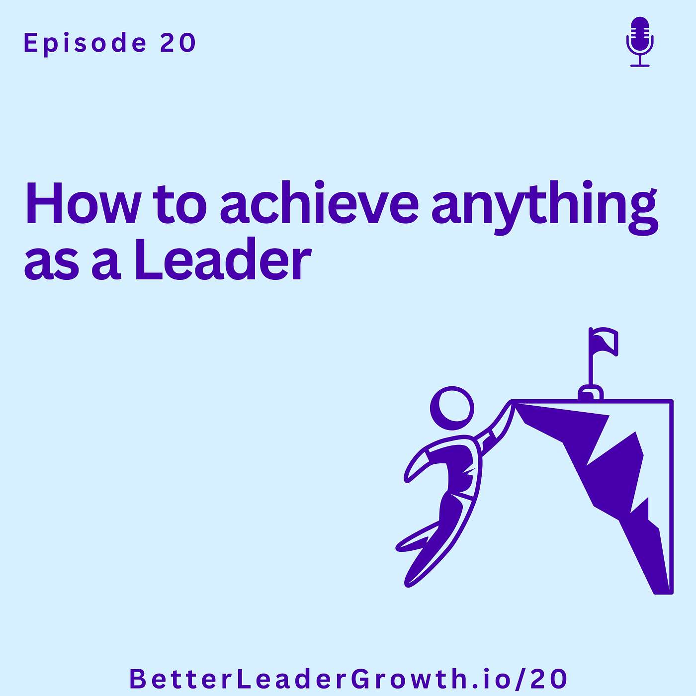 20: How to achieve anything as a Leader