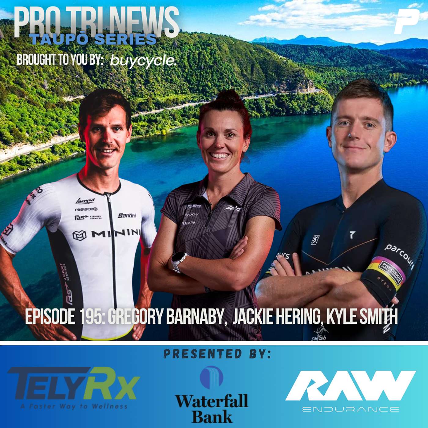 Episode 195: Taupo Series with Greg Barnaby, Jackie Hering and Kyle Smith