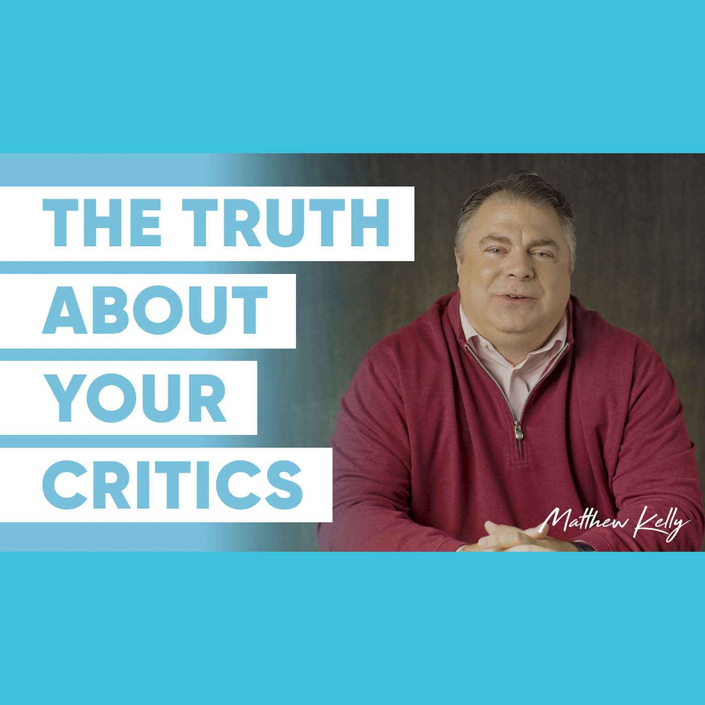 Ignore Your Critics - Matthew Kelly - 60 Second Wisdom