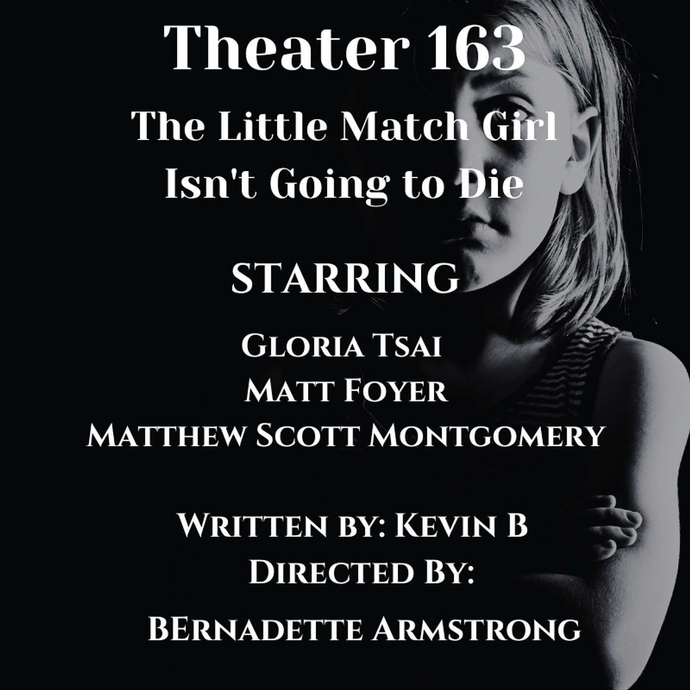 THEATER 163: The Little Match Girl Isn't Going to Die