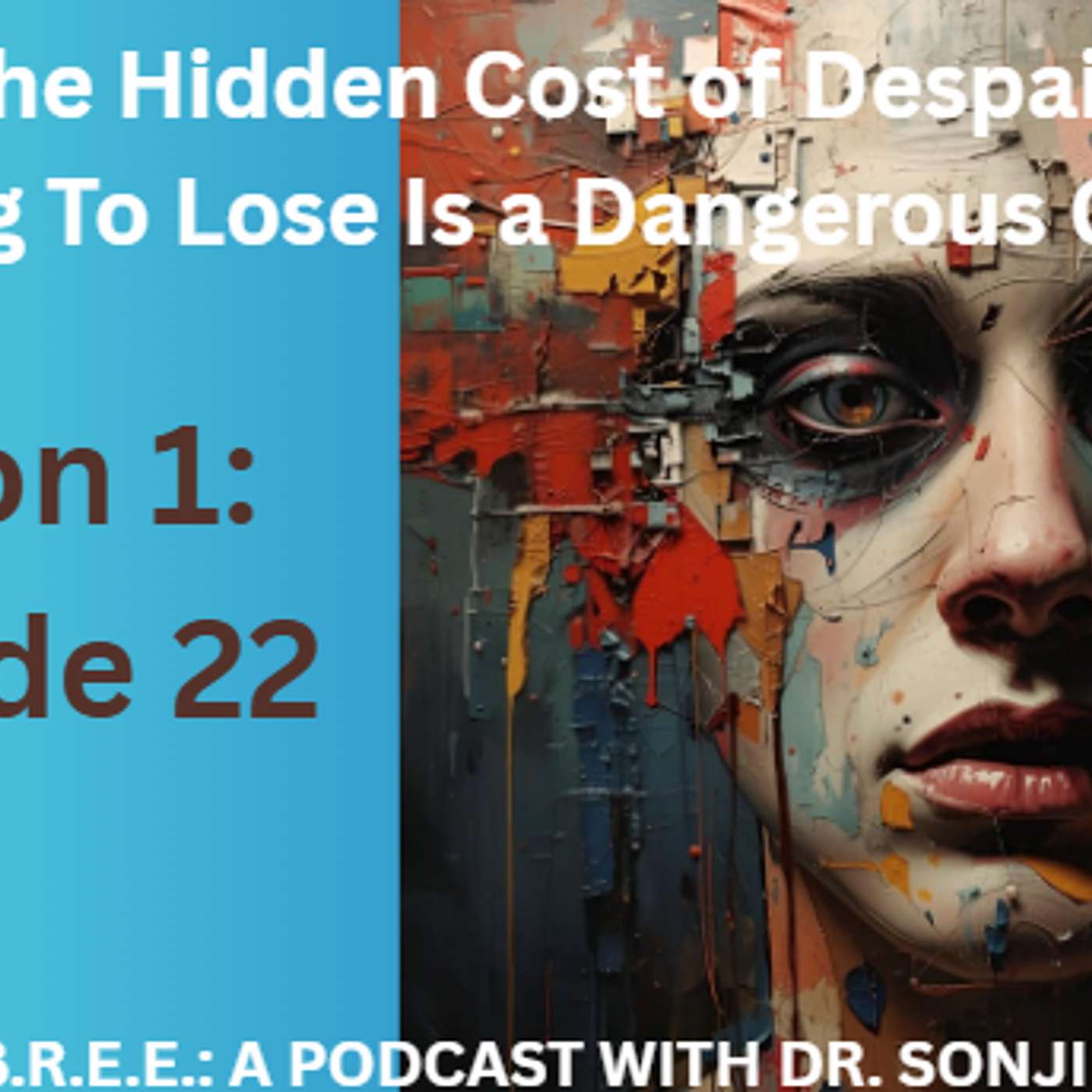 The Hidden Cost of Despair: When Nothing To Lose Is a Dangerous Gamble episode artwork