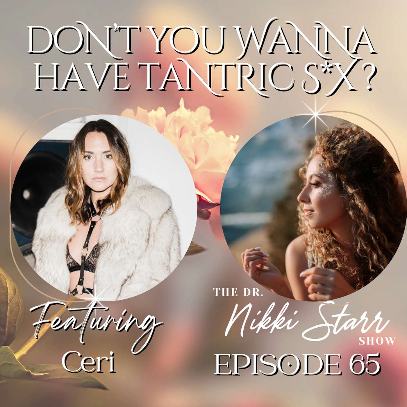EPISODE 65: DON'T YOU WANNA HAVE TANTRIC S** FEATURING CERI episode artwork