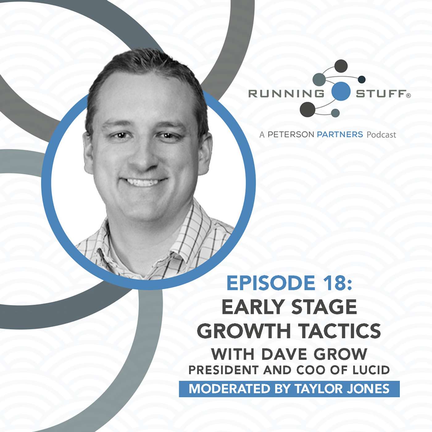 Early Stage Growth Tactics with Dave Grow moderated by Taylor Jones