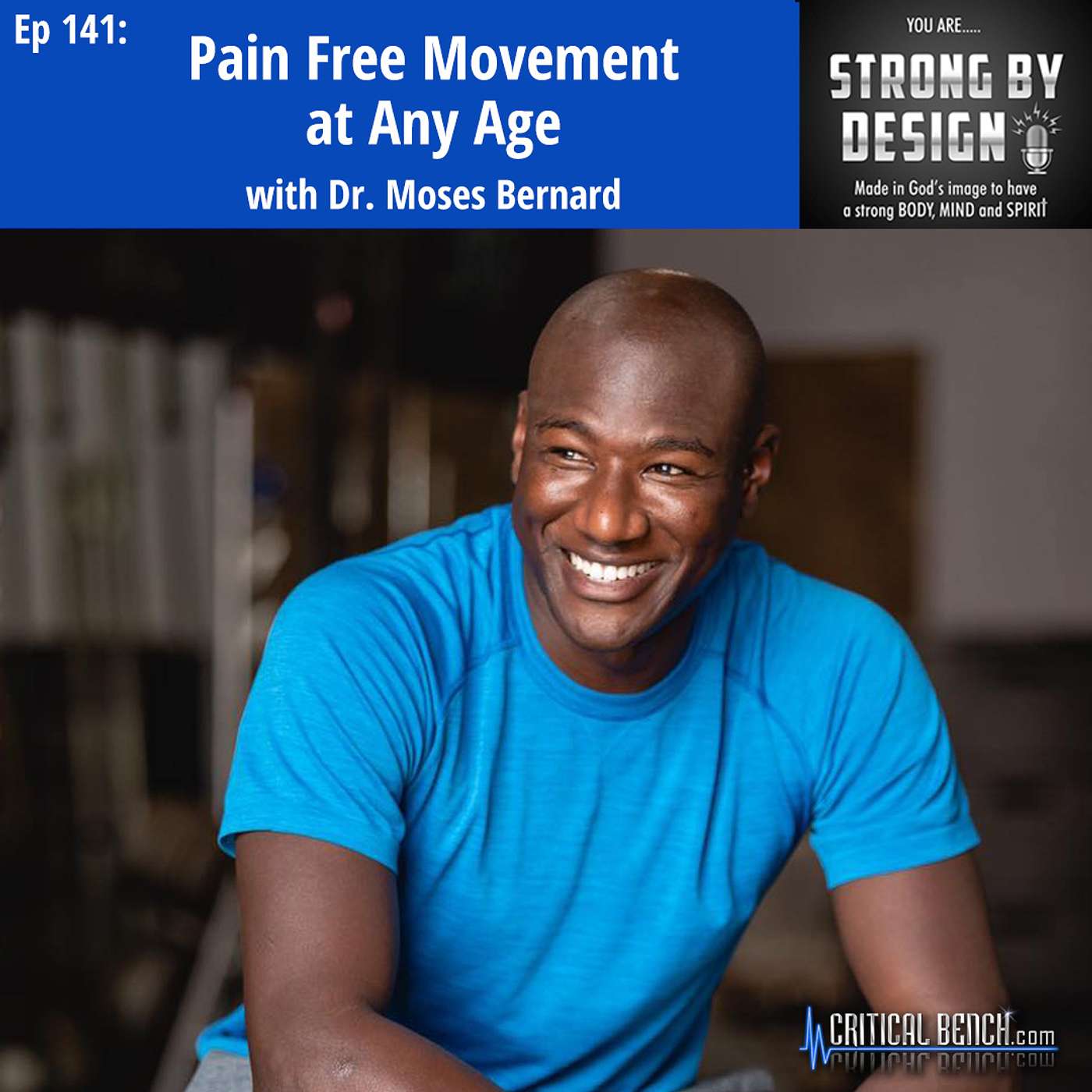 Ep 141 Pain Free Movement at Any Age with Dr Moses Bernard