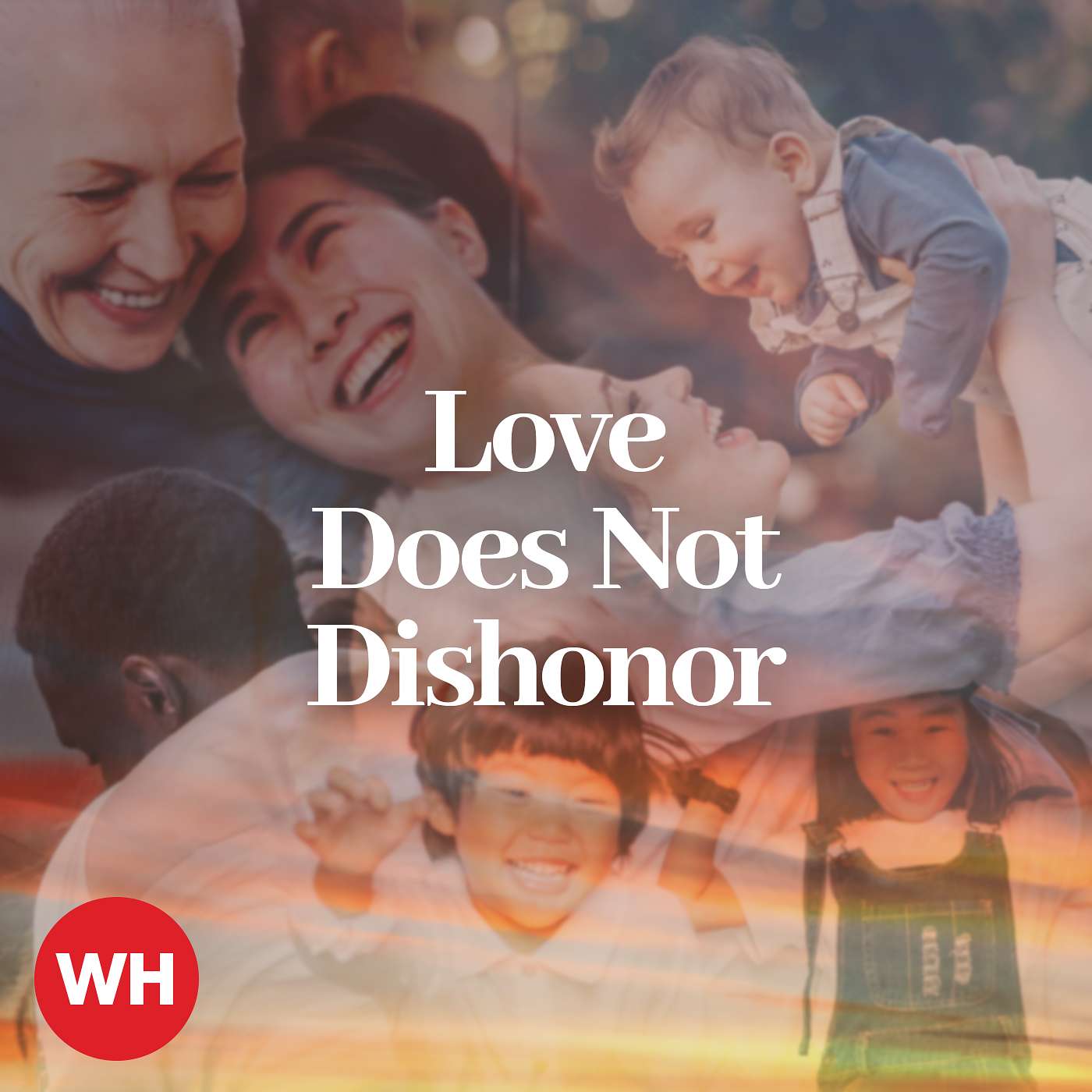 Love Does Not Dishonor