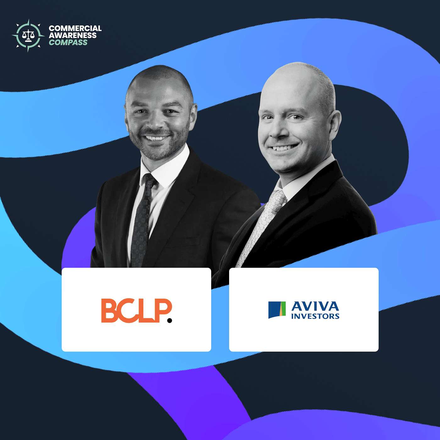 Clients and Counsel: inside the real dynamics of legal relationships with BCLP and Aviva Investors | Commercial Awareness Compass #60 Clients and Counsel: inside the real dynamics of legal relationships with BCLP and Aviva Investors | Commercial Awareness Compass #60