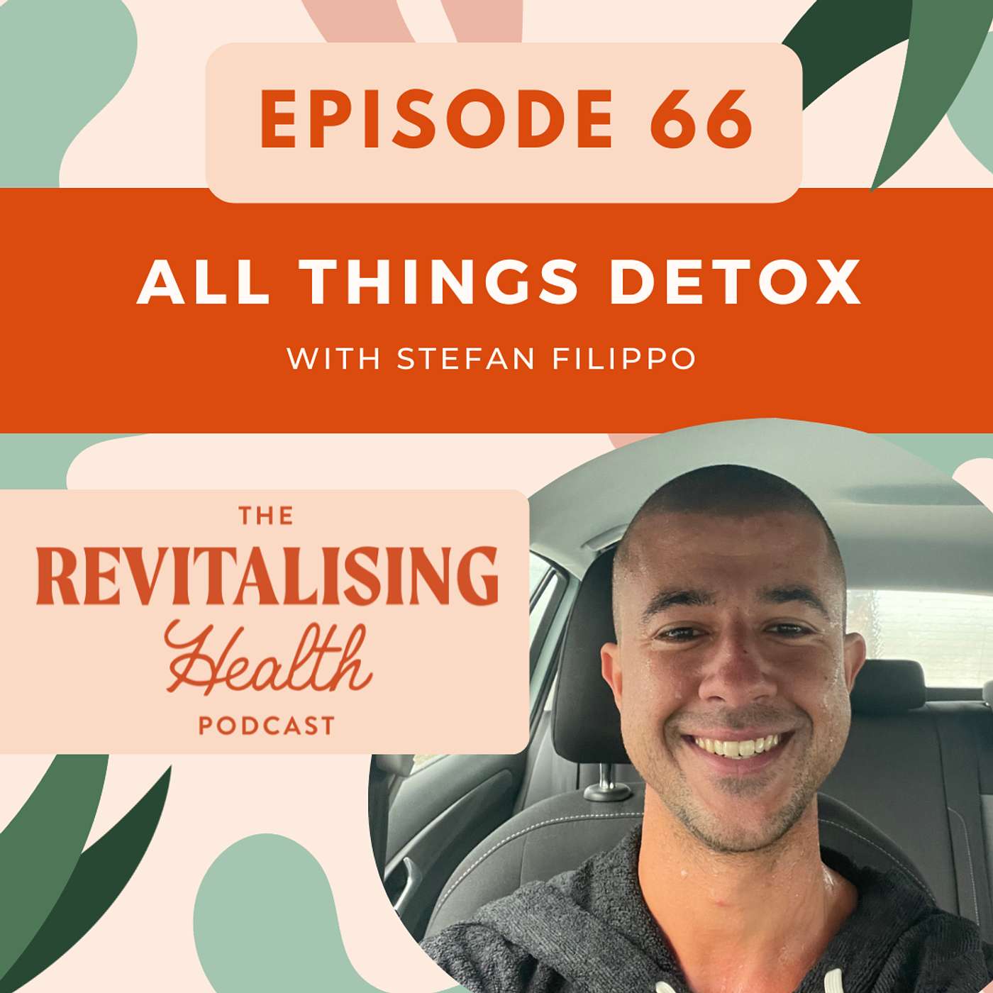 66. All things DETOX with Stefan Filippo