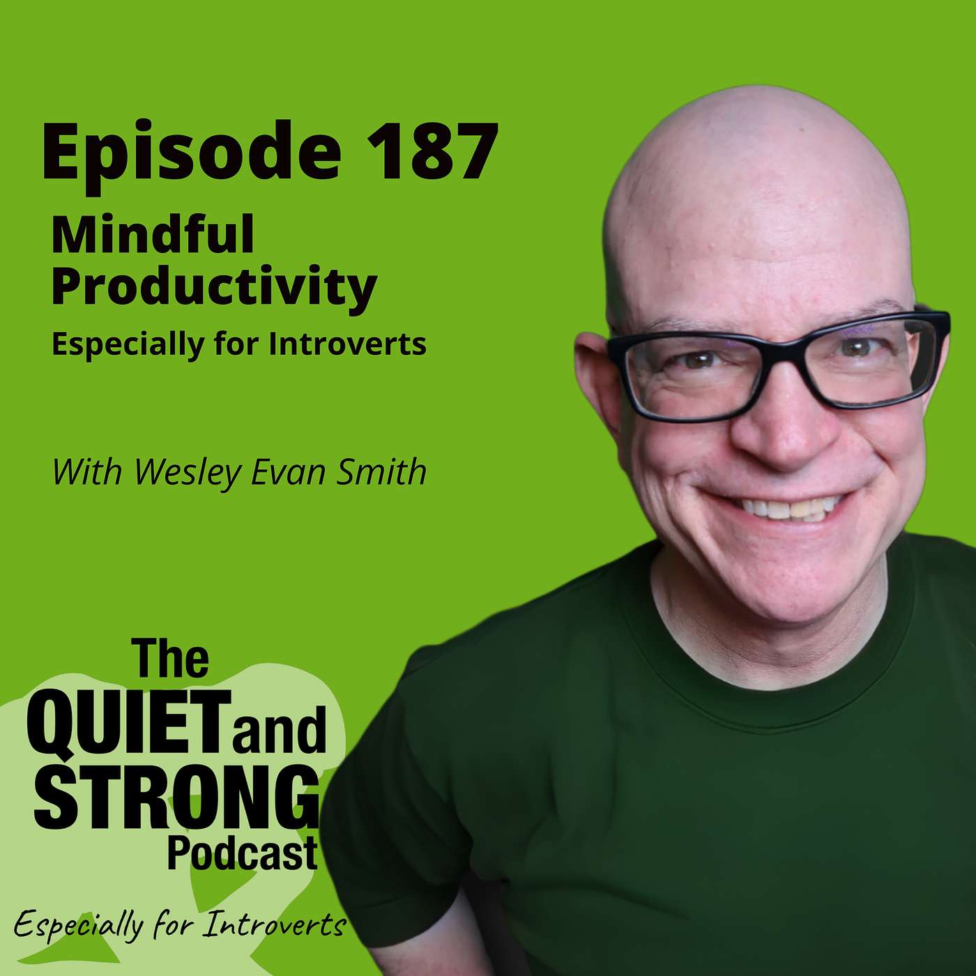 The Quiet and Strong Podcast, Especially for Introverts