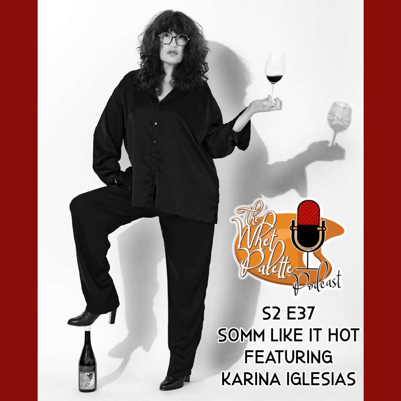 S2 E37 SOMM LIKE IT HOT Featuring Karina Iglesias