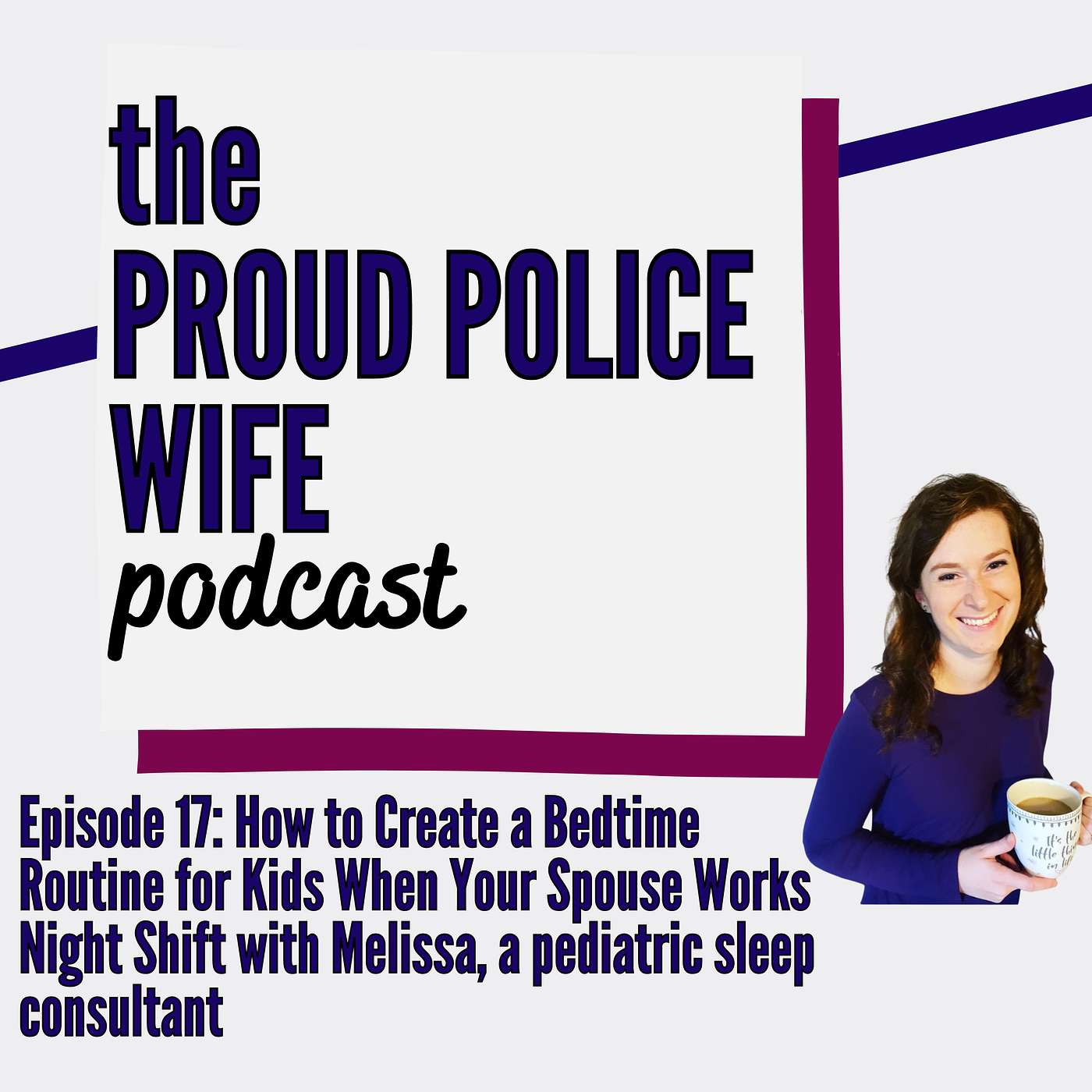 EP 17: How to Create a Bedtime Routine for Kids When Your Spouse Works Night Shift episode artwork