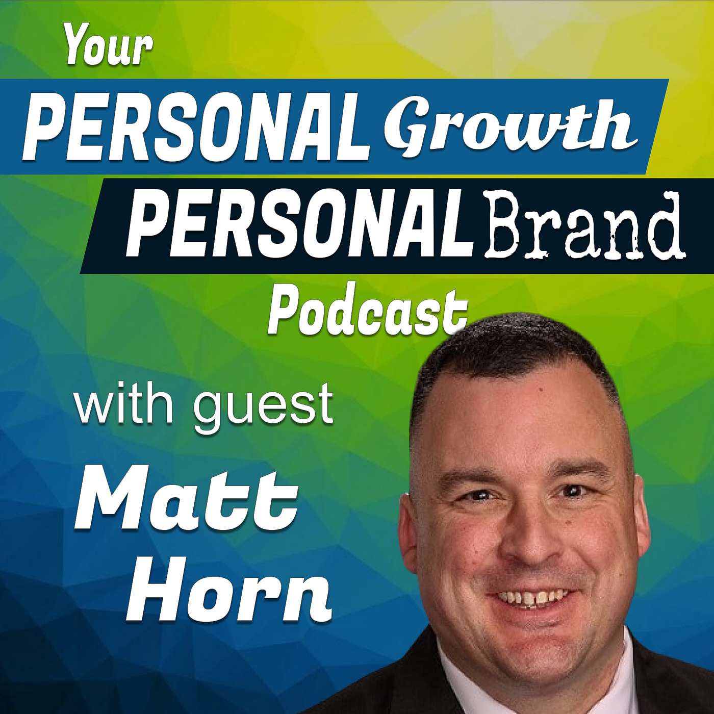 Your Personal Growth, Personal Brand Podcast