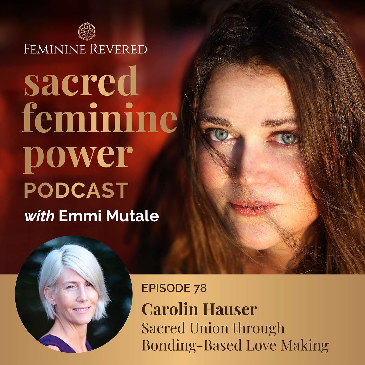 EPISODE 78; Sacred Union through Bonding-Based Love Making with Carolin Hauser