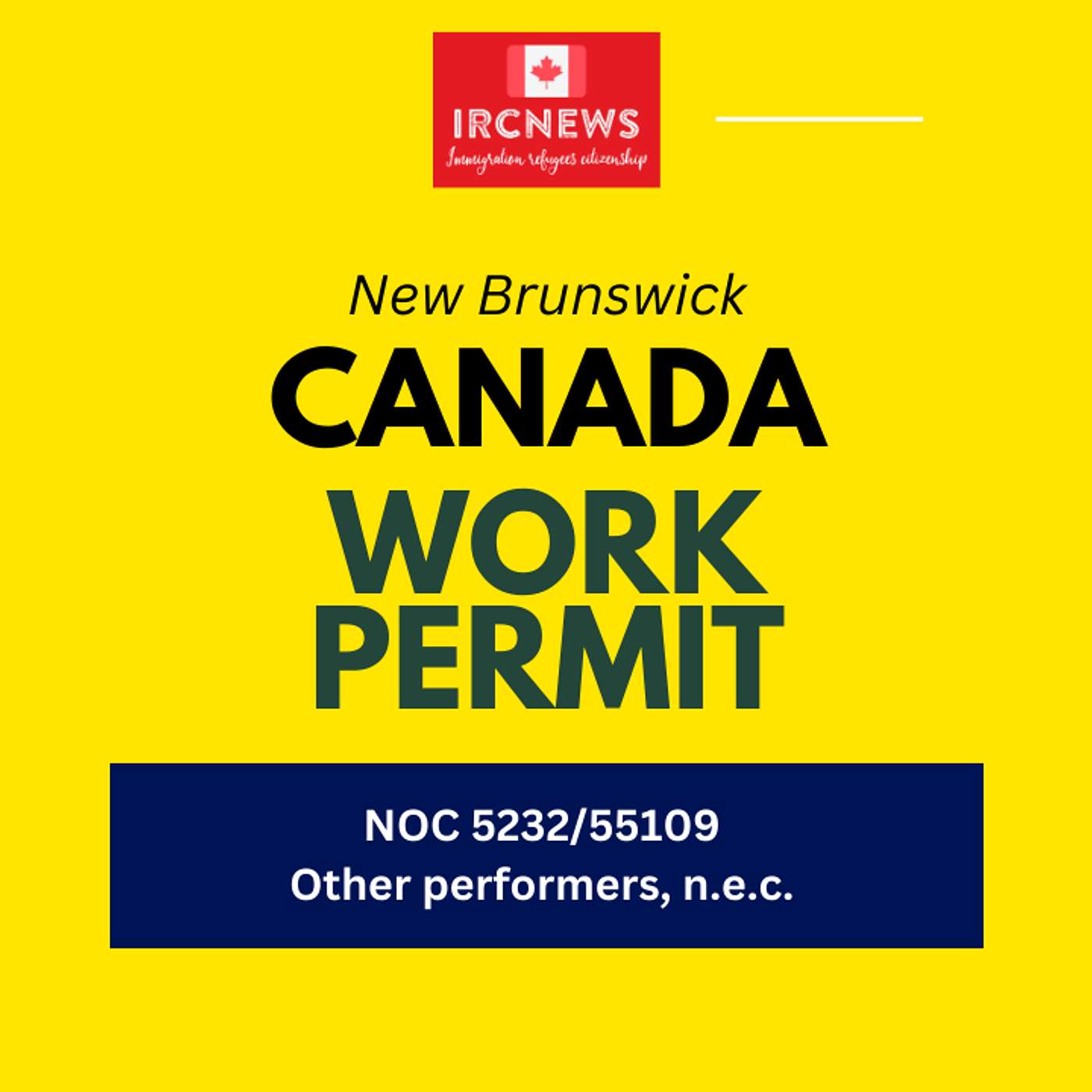 Canada Immigration New Brunswick NOC 5232/55109 Other performers, n.e.c. Work Permits
