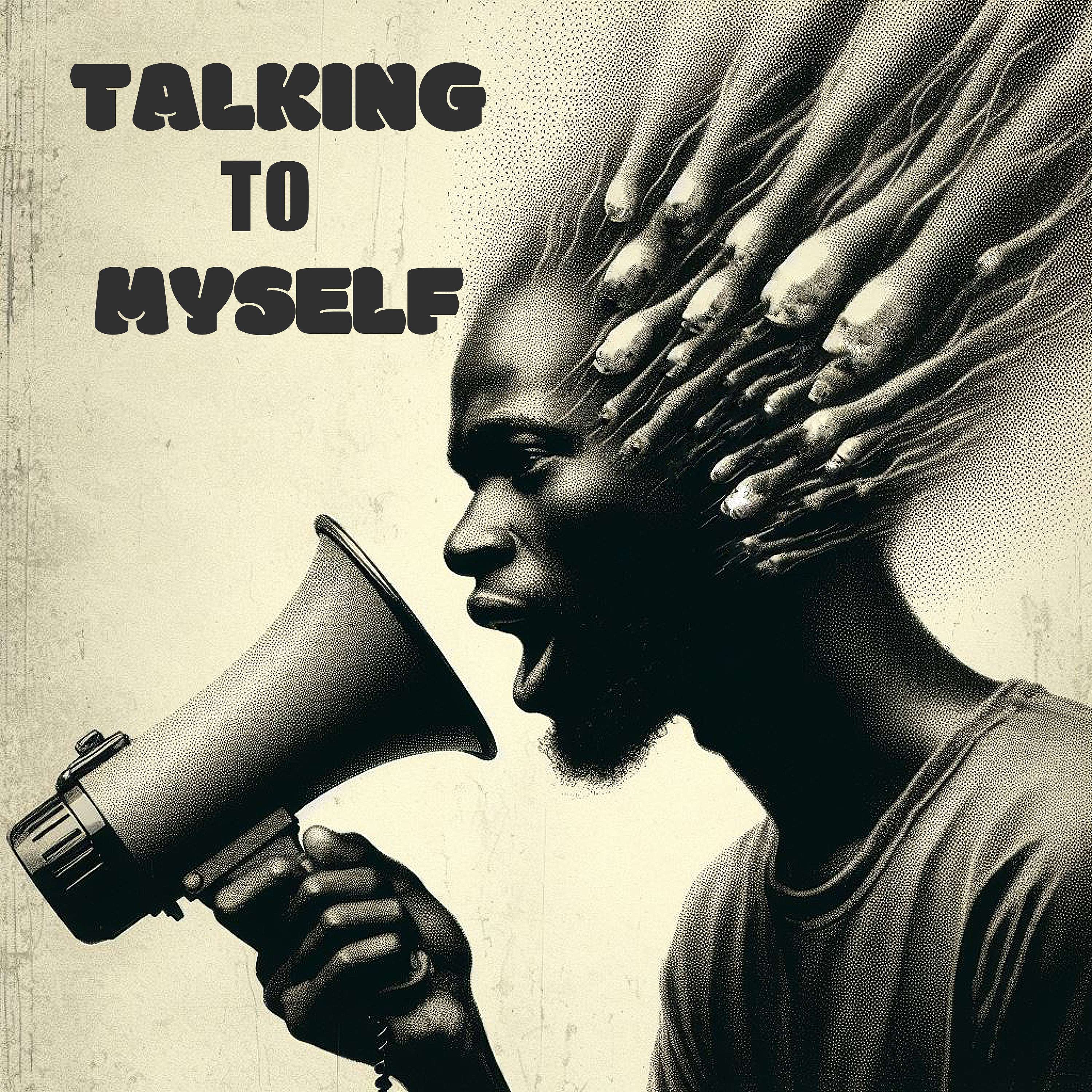 Talking To Myself