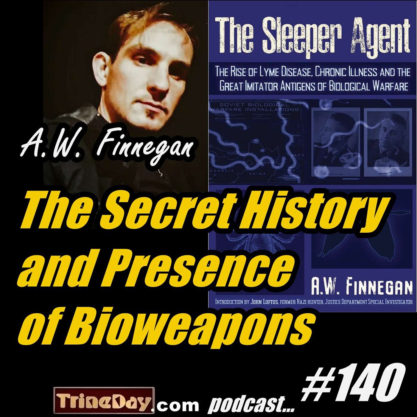 140. A.W. Finnegan: The Secret History and Presence of Bioweapons