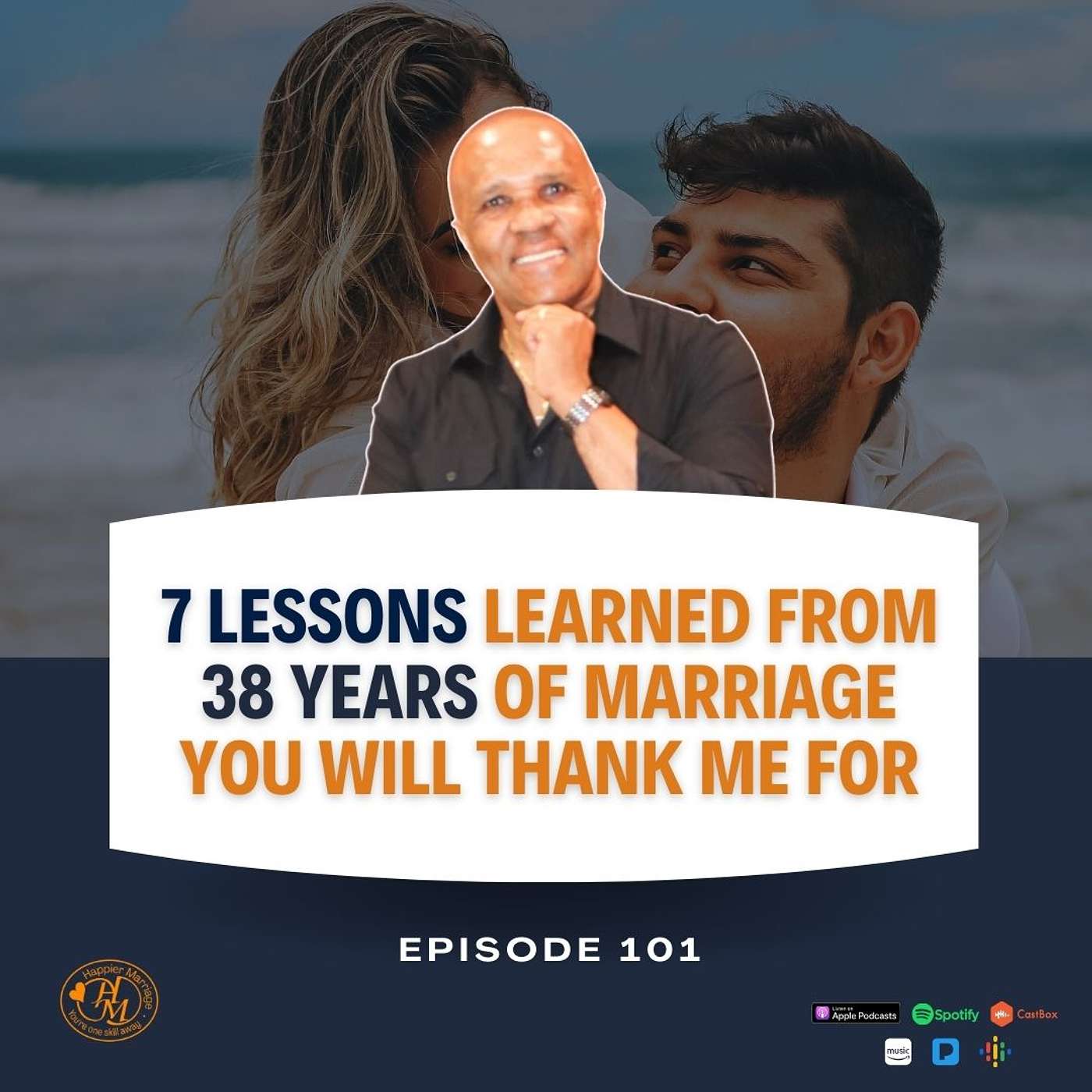 HMS101 | Top 7 Lessons Learned from 38 Years of Marriage You Will Thank Me For