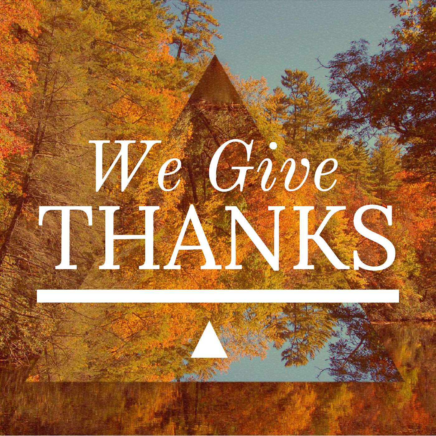 We Give Thanks!