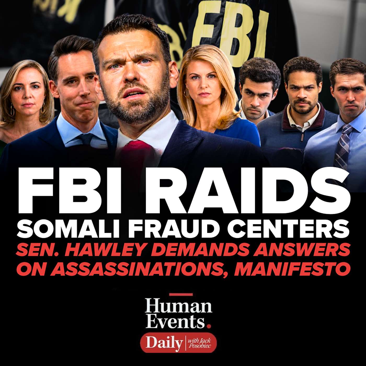 FBI Raids Somali Fraud Centers, Sen Hawley Demands Answers on Assassinations, Manifesto