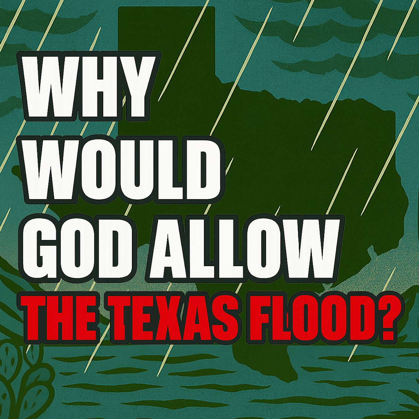 Why Would God Allow The Texas Floods?