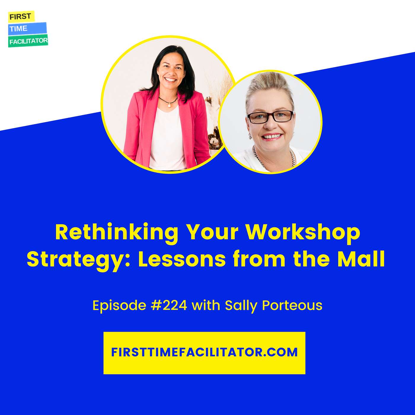 FTF 224: Rethinking Your Workshop Strategy: Lessons from the Mall with Sally Porteous