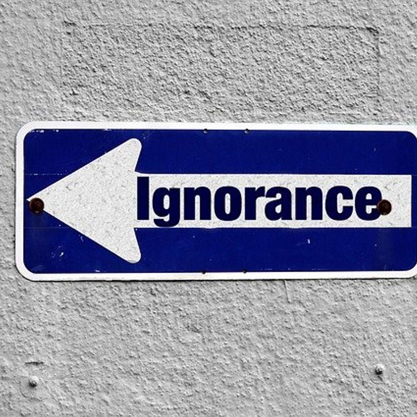 #036 Ignorance is a Choice