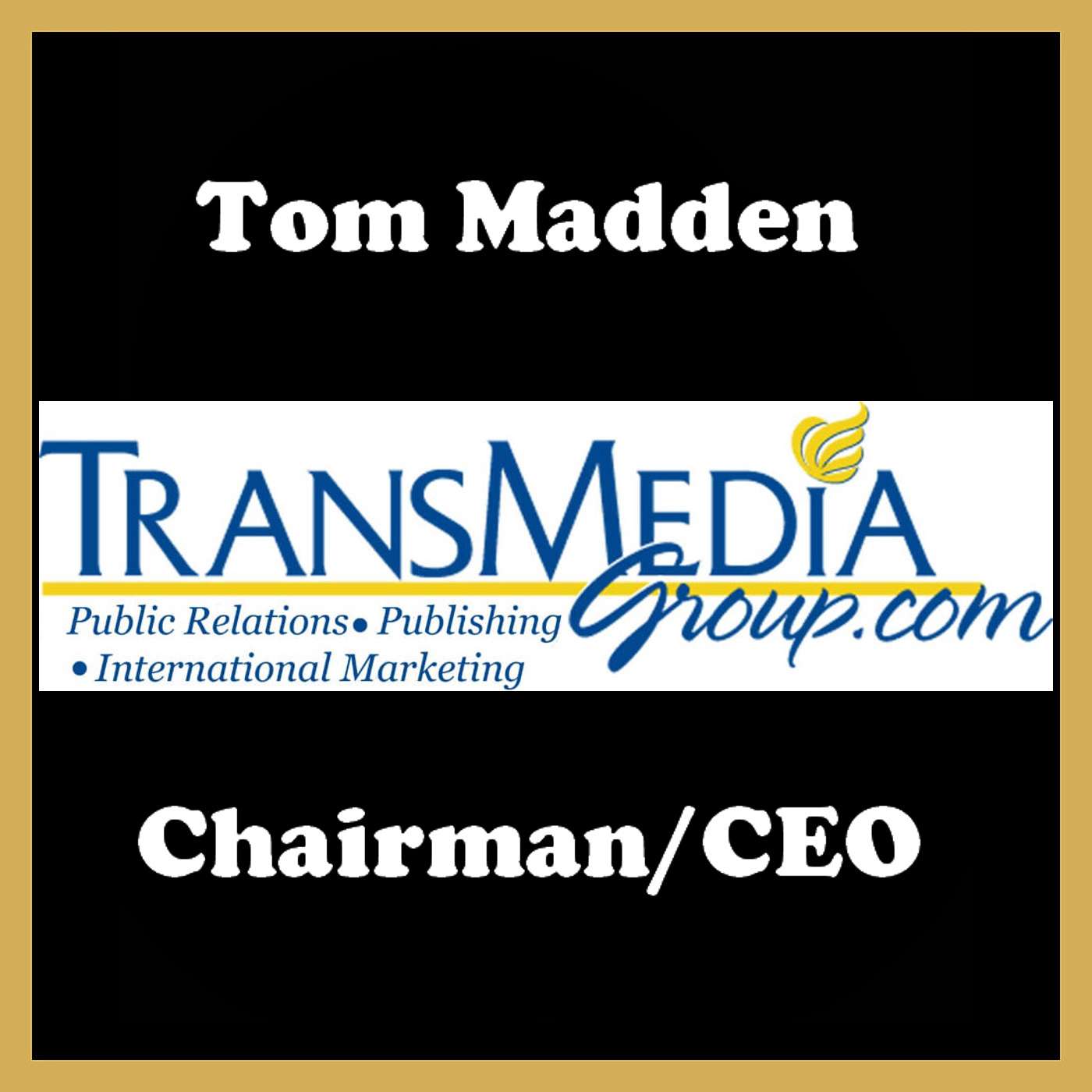 Tom Madden - Chairman/Ceo 