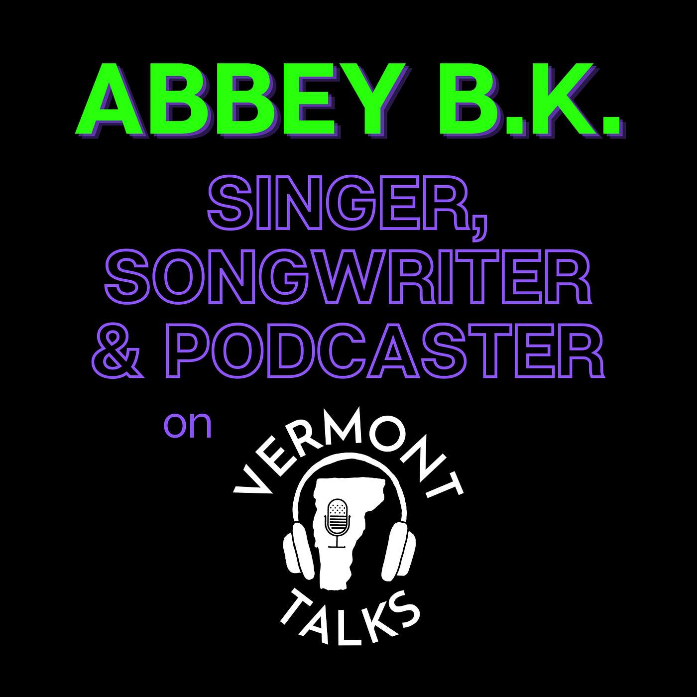 Abbey B.K. - Singer, Songwriter & Podcaster