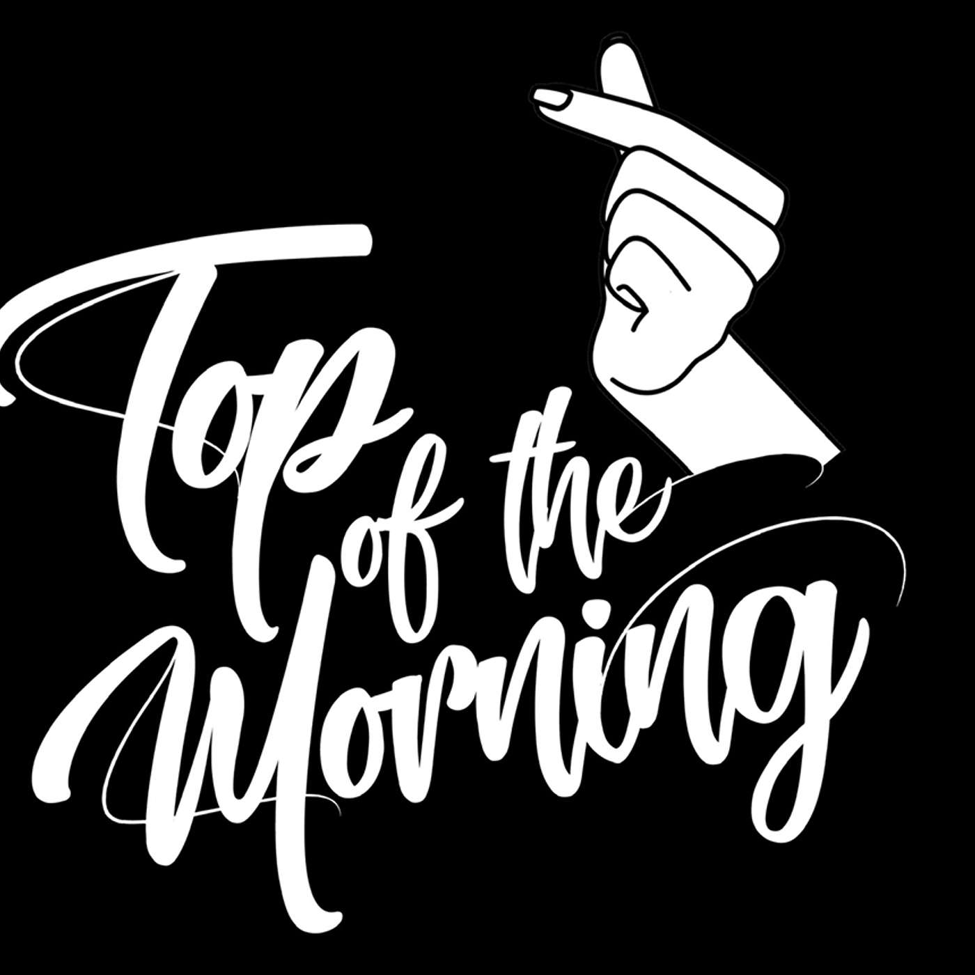 Top Of The Morning Podcast