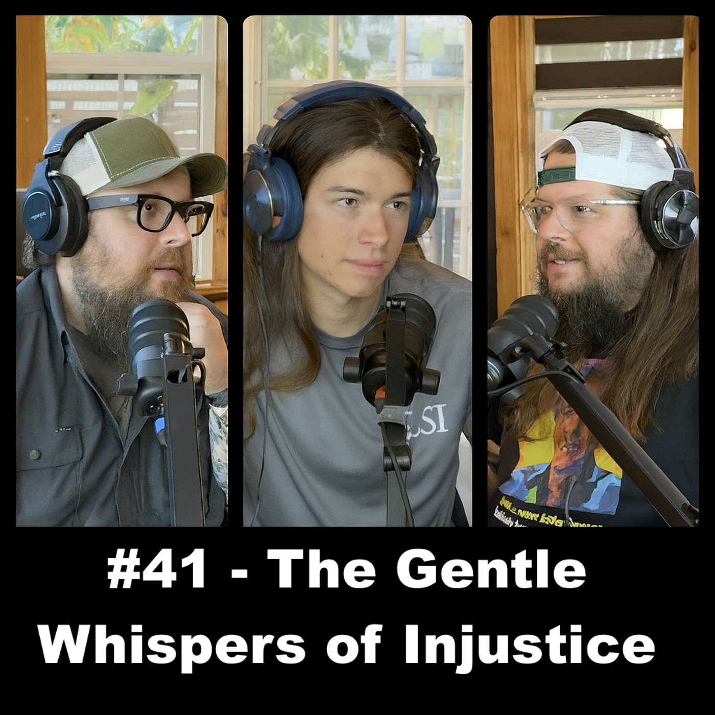 #41 - The Gentle Whispers of Injustice