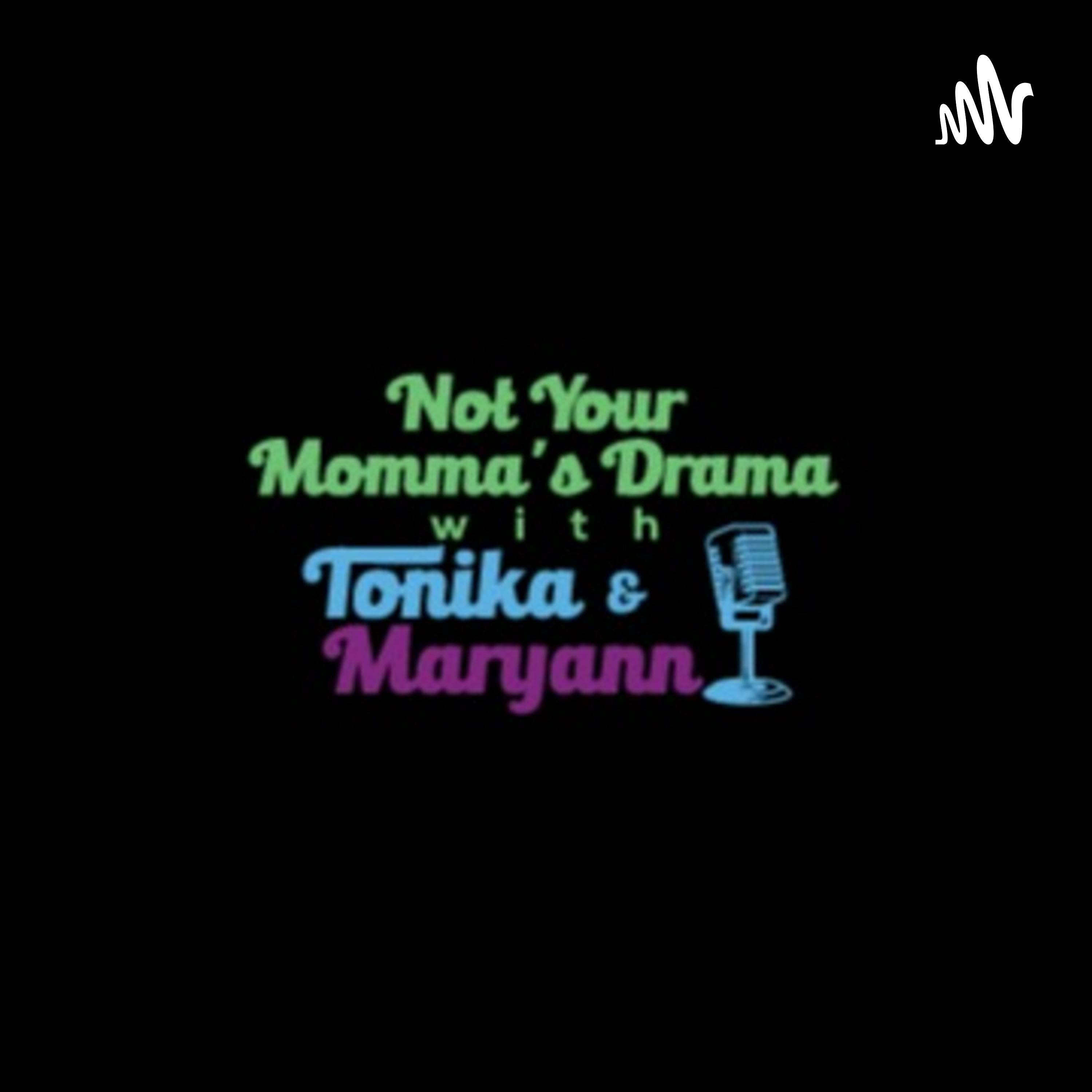 Not Your Momma's Drama with Tonika and Maryann podcast artwork