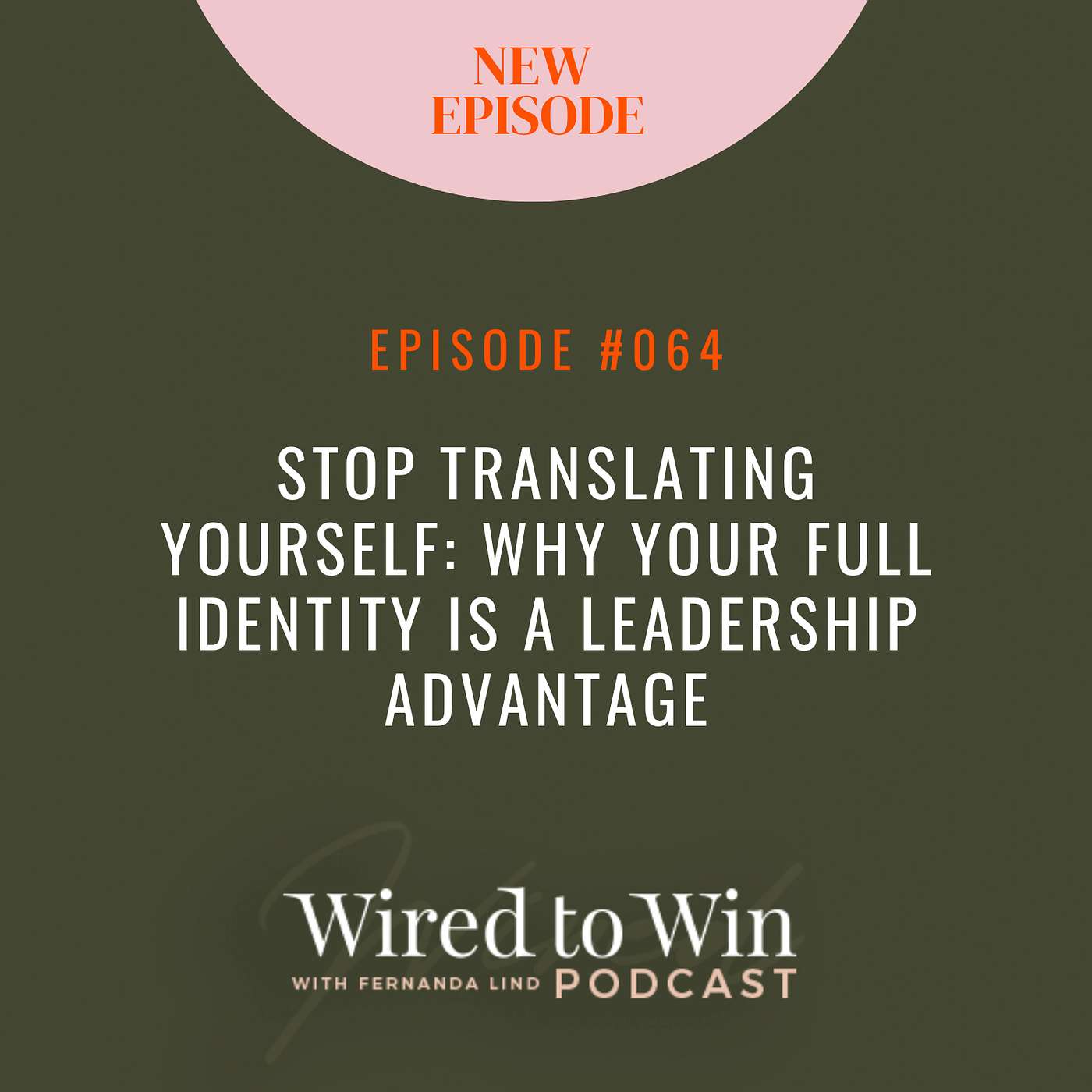 Stop Translating Yourself: Why Your Full Identity Is a Leadership Advantage episode artwork