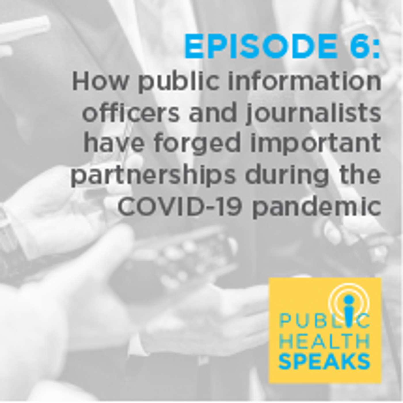 Journalists and PIOs Forge Important Alliance in Protecting the Public's Health Journalists and PIOs Forge Important Alliance in Protecting the Public's Health