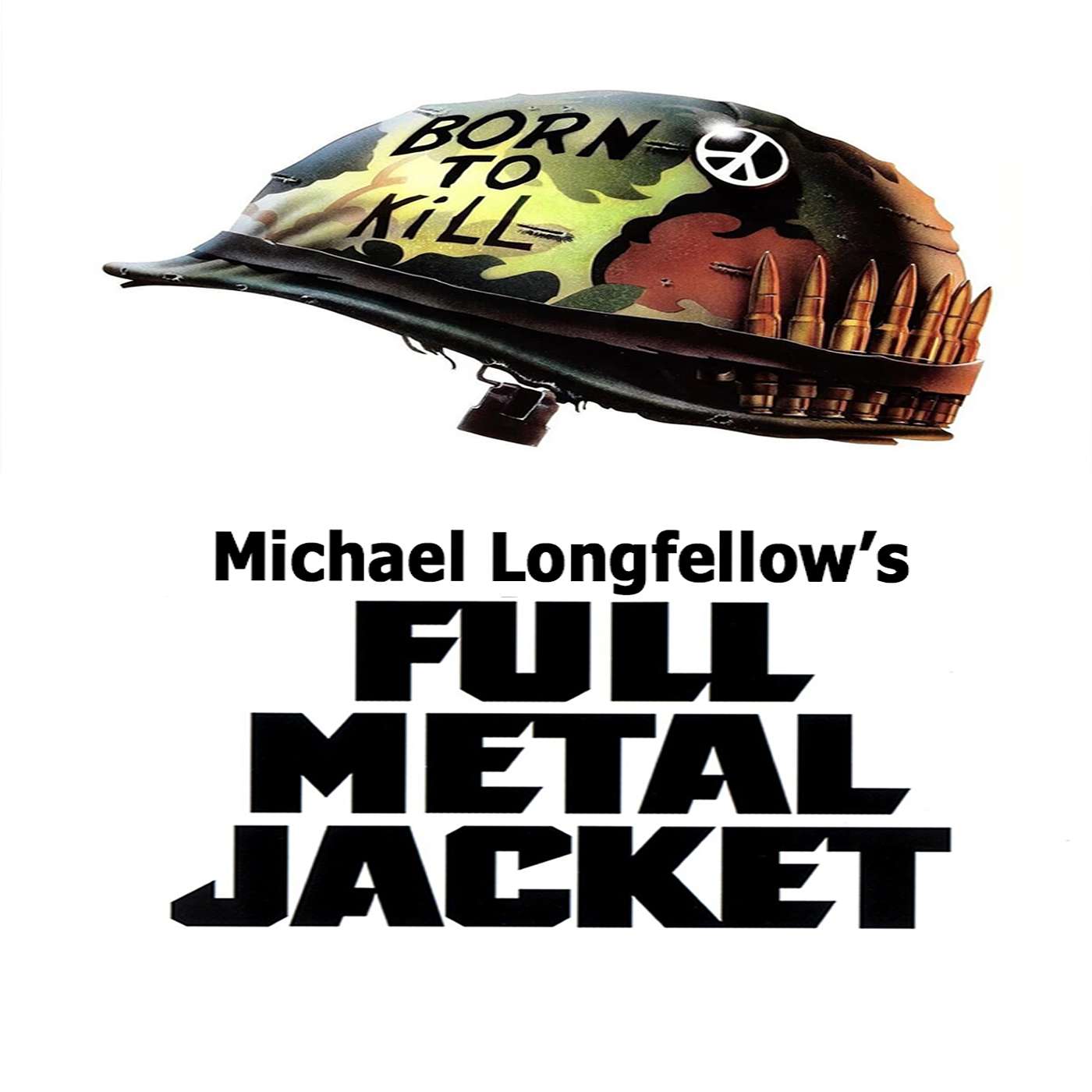 Full Metal Jacket with Michael Longfellow