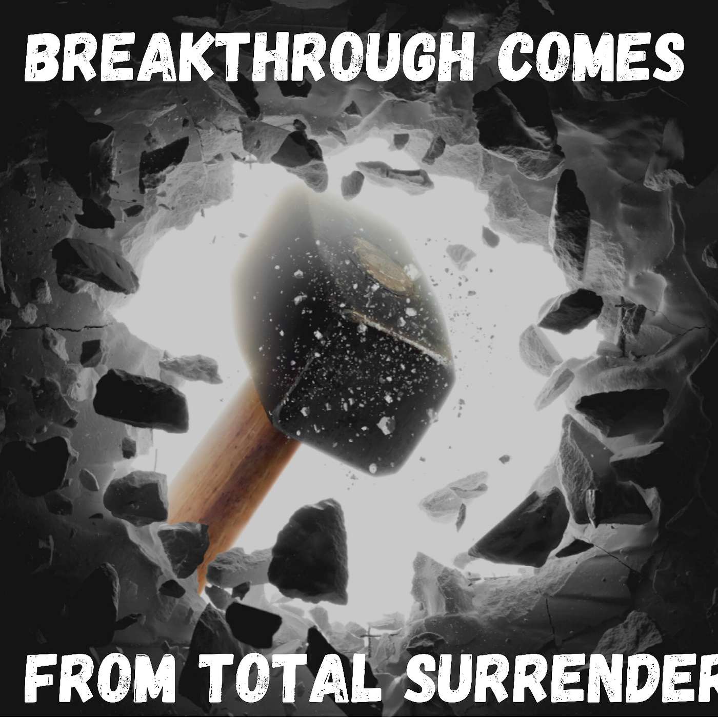 Breakthrough Comes From Total Surrender. episode artwork