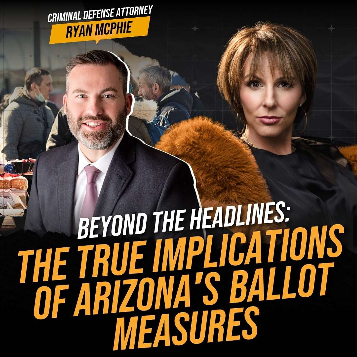 Arizona’s New Criminal Laws: Ryan McPhie on Justice, Overreach, and Impact
