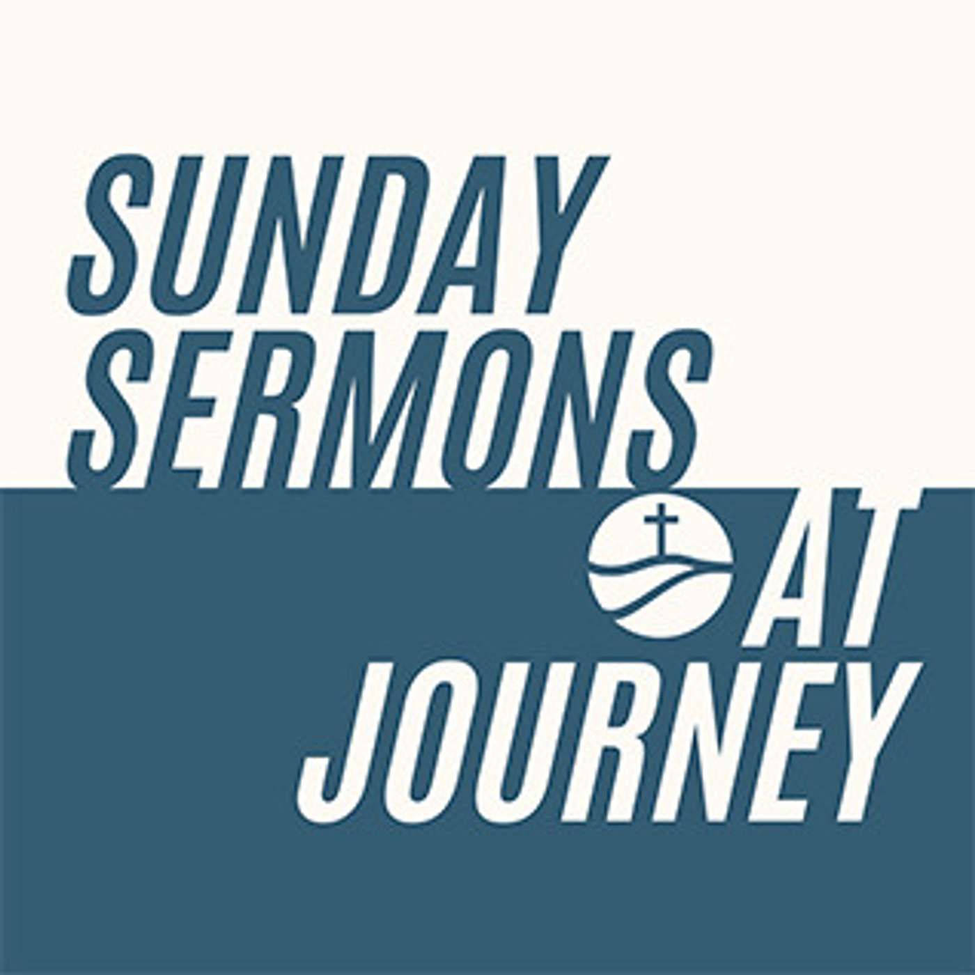 Sunday Sermons At Journey