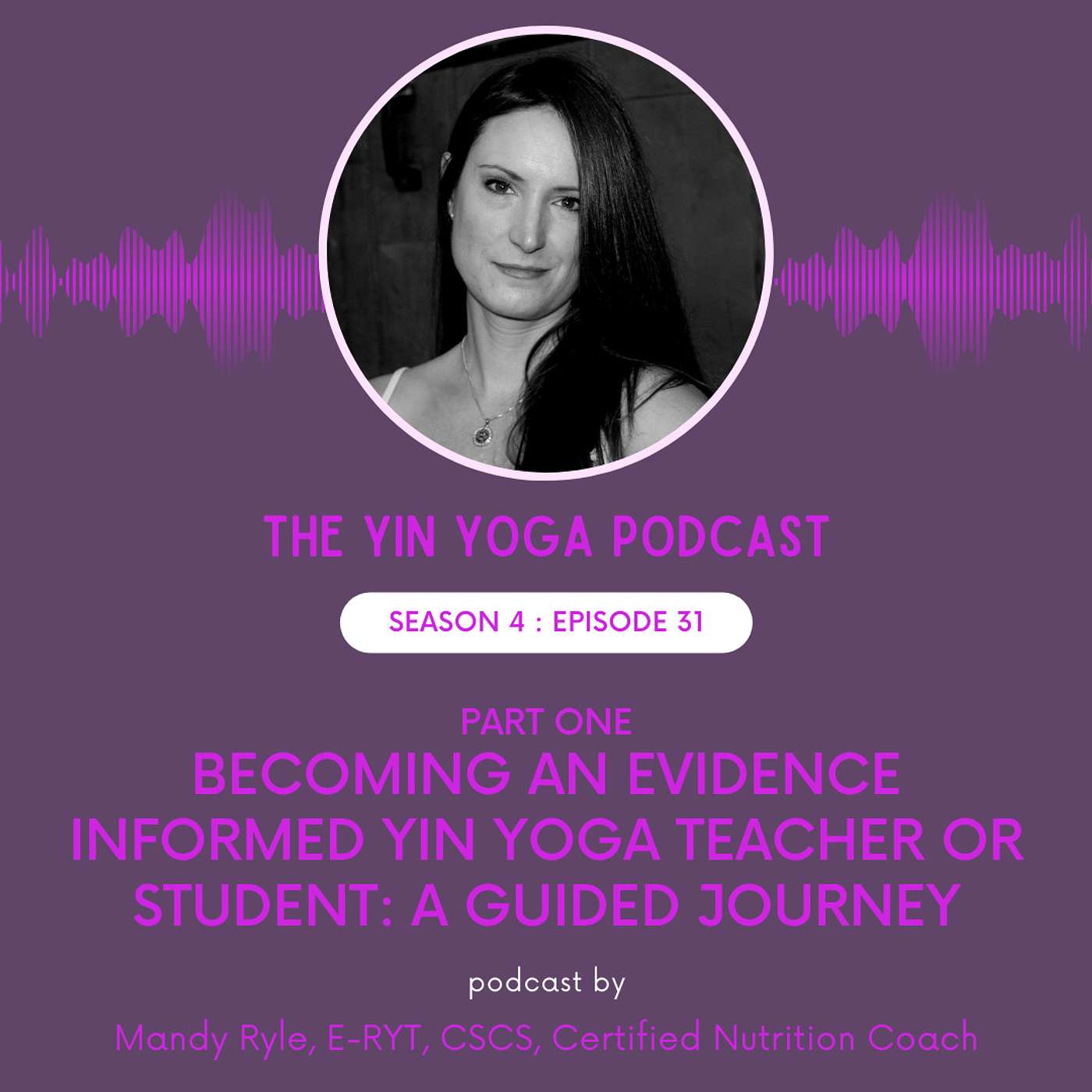 Becoming an Evidence Informed Yin Yoga Teacher or Student: A Guided Journey Part One