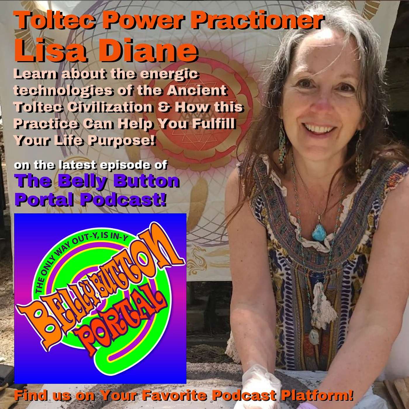 Belly Button Portal: The Only Way Out-y, is In-y - Ancient Toltec Power for Healing, Self Empowerment & Fulfilling Your Life Purpose with Lisa Diane