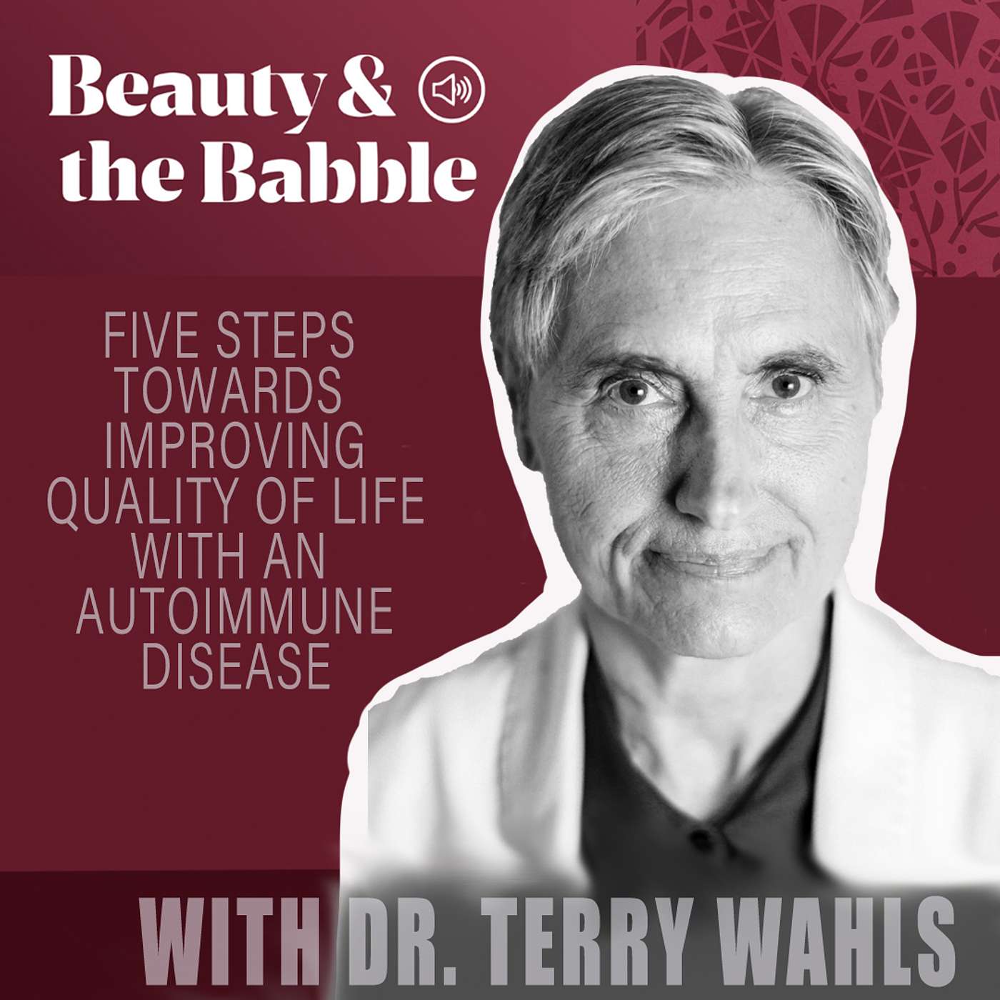 Five Steps Towards Improving Quality of Life With an Autoimmune Disease with Terry Wahls