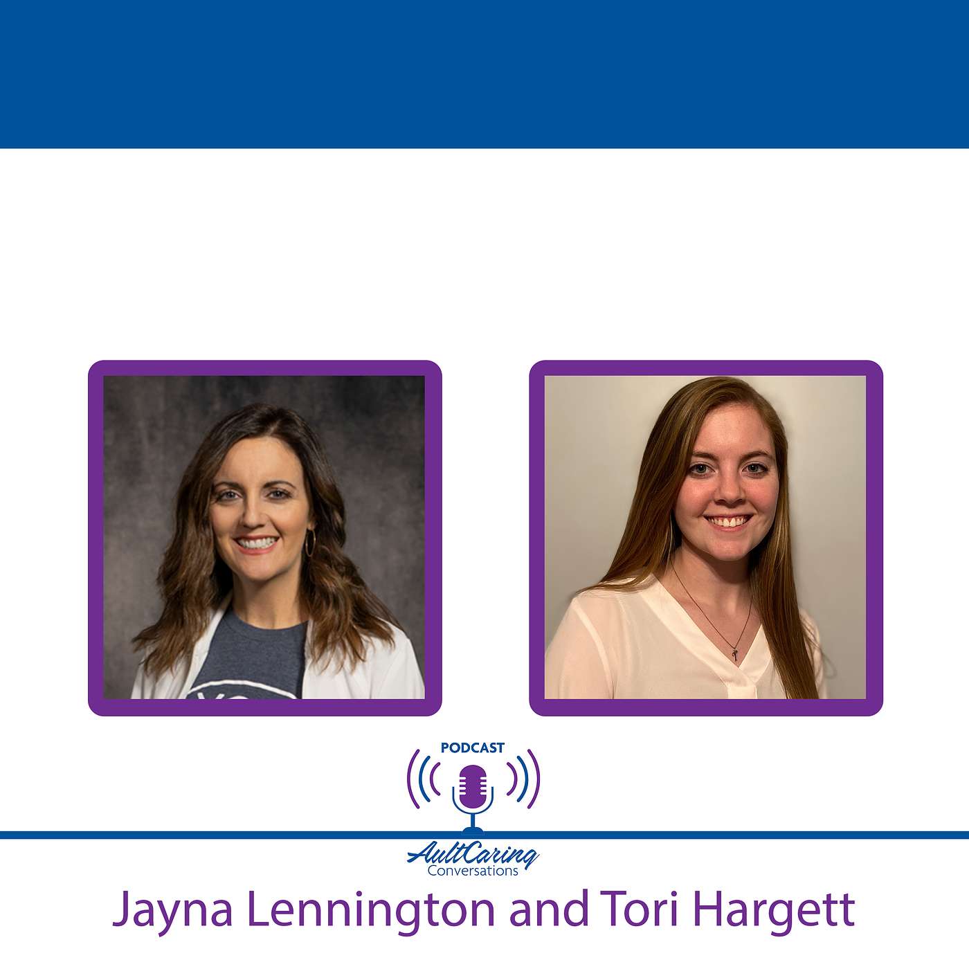 AultCaring Conversations - Episode 19- Self Care during the holidays with Jayna Lennington and Tori Hargett