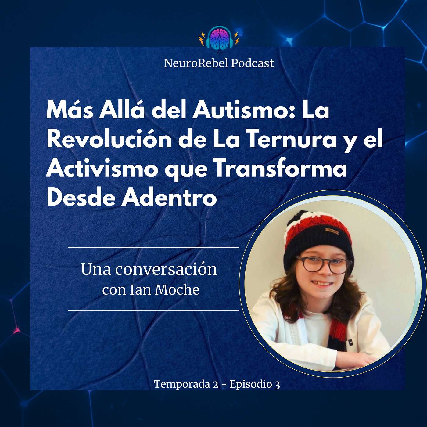 Ian Moche: La Revolución de La Ternura y el Activismo Autista que Transforma Desde Adentro