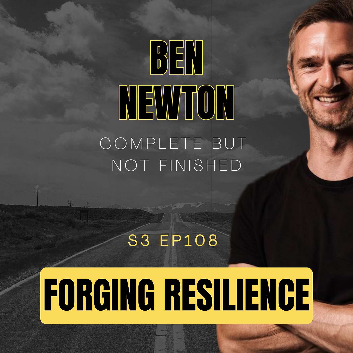 S3 Ep108  Ben Newton: Complete But Not Finished