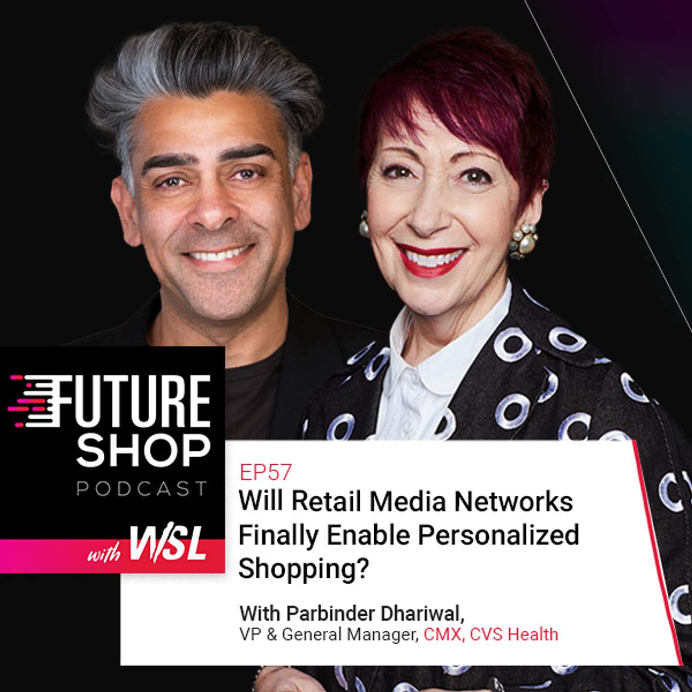 EP57: Will Retail Media Networks Finally Enable Personalized Shopping? with Parbinder Dhariwal, CVS's CMX